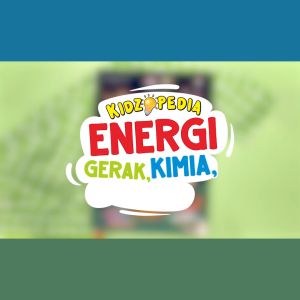 buku Kidzopedia Energi Gerak Kimia Panas peristiwa alam semesta hewan tumbuhan keajaiban tubuh manusia cahaya dan listrik buku anak ziyad