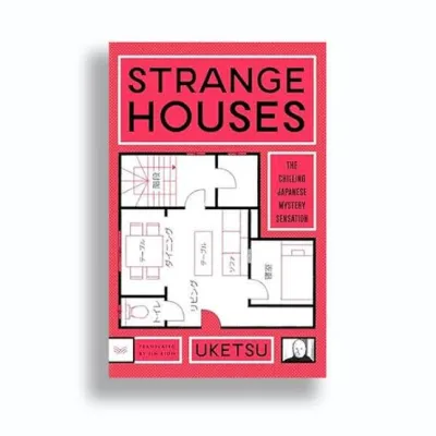 Strange Houses : A Novel by Uketsu