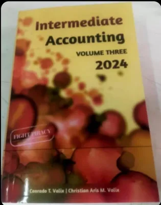 INTERMEDIATE ACCOUNTING VOLUME THREE 2024 ed. by Valix