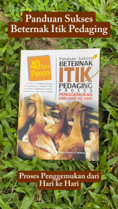 Buku Panduan Sukses Beternak Itik Pedaging: Proses Penggemukan Dari Hari Ke Hari