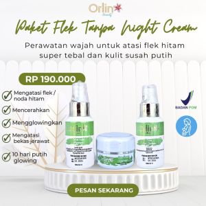 Paket flek tanpa night cream Orlin beauty skincare ampuh atasi masalah flek hitam superr tebal  BPOM