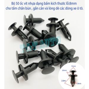 Bộ 50 ốc vít nhựa dạng bấm kích thước lỗ:8mm cho tấm chắn bùn gắn cản và lòng dè các dòng xe ô tô.