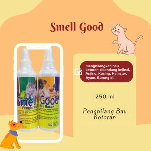 SMELL GOOD - Penghilang Bau Busuk Kandang Anjing Kucing Kelinci Hamster