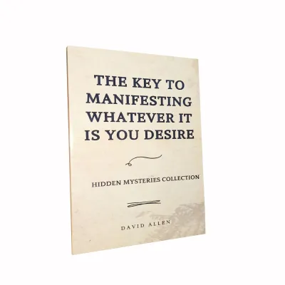 The Key To Manifesting Whatever It Is You Desire by David Allen Hidden Mysteries Collection Neville Goddard Inspired Positive Vibes Book