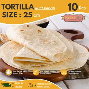 Tortilla Kulit Kebab Premium Ukuran 25 Cm isi 10 Pcs Kulit Kebab Premium Halal