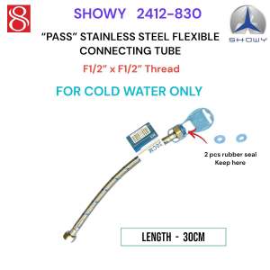 SHOWY -Singapore Brand  "PASS" STAINLESS STEEL FLEXIBLE CONNECTING TUBE For faucet tap hot and cold water inlet hose