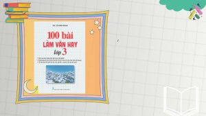 Sách - 100 Bài Làm Văn Hay Lớp 3 - ndbooks