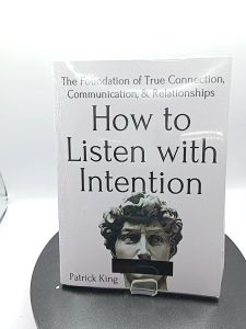 How to Listen with Intention by Patrick King [High Quality Paperback]