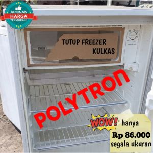 TUTUP FREEZER KULKAS POLYTRON AKRILIK CUSTOM TERMURAH
