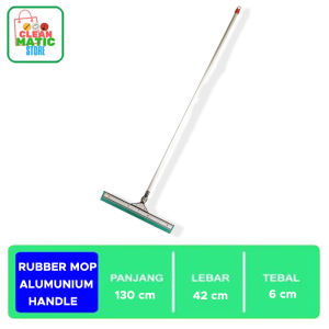 Clean Matic - Rubber Mop Alumunium Handle Pendorong Air