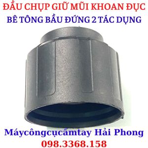 ĐẦU CHỤP giữ mũi Khoan Đục bê tông F.E.G- HU.GONG - O.suka .... Khoan bầu đứng 2 tác dụng