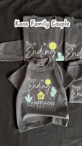 Kaos Couple Keluarga Lengan Panjang Pendek Terbaru Motif Never Ending of Happiness