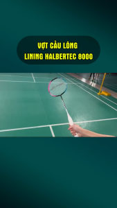 Vợt Cầu Lông Lining Halbertec 8000 Full Carbon – Căng Sẵn 11kg Max 13kg (Tặng Kèm 3 Phụ Kiện)