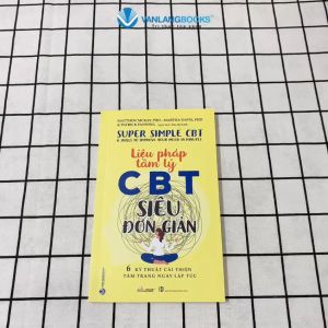 Sách - Liệu Pháp Tâm Lý CBT Siêu Đơn Giản-Vanlangbooks
