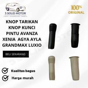 KNOP TARIKAN KNOP KUNCI PINTU AVANZA XENIA AGYA AYLA GRAND MAX LUXIO HIGH QUALITY