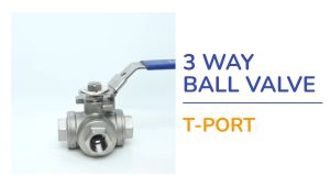 Stainless Steel SS316 3 Way T Port Ball Valve 1/4” to 2” Quarter Turn Operation for Water Oil Gas