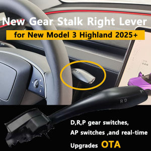 New Gear Stalk Right Lever for Tesla Model 3 Highland Physical Shift Grab Handle D P R Indicator for Tesla Model Y Juniper YL