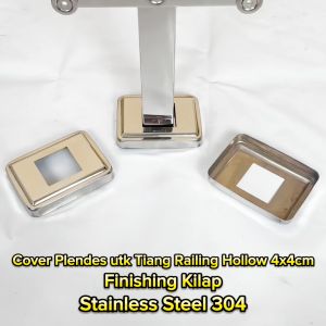 Cover / Tutup Plendes Kilap Stainless Steel 304 Untuk Tiang Railing Hollow 4x4 cm