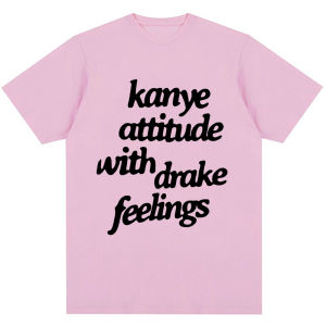 Sanrio | Kanye West T-Shirts Kanye Attitude with Drake Feelings Men Women Hip Hop Style T Shirt Oversized Cotton Fashion Tees Streetwear