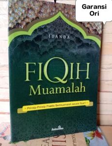 Buku Fiqih Mumalah prinsip-prinsip praktis bermuamalah secara syari by. Juanda