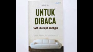 Buku Motivasi Untuk Dibaca Saat Kau Lupa Bahagia