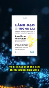 Sách - Lãnh Đạo Từ Tương Lai (Lead From The Future) - PACE Books