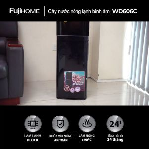 Cây nước nóng lạnh bình âm nhập khẩu FUJIHOME WD606C Làm lạnh block lạnh sâu - Làm nóng 90 độ C - Khóa vòi nóng an toàn - Bảo hành điện tử toàn quốc 24 tháng
