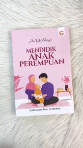 Buku Keluarga Terbaru Mendidik Anak Perempuan Soft Cover Penerbit Gema Insani