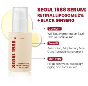 K-SECRET SEOUL 1988 Serum : Retinal Liposome 2% + Black Ginseng 30ml / Essence : Snail Mucin 97% + Rice 100ml / Eye Cream : Retinal Liposome 4% + Fermented Bean 30ml / Sun : Pine Tree + Ceramide 50ml