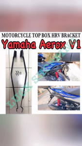 Motorcycle Yamaha Aerox V1 HRV Bracket Heavy Duty Yamaha Aerox V1 Top Box Bracket Made in Thailand