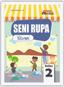 Seni Rupa Kelas 2 SD Kurikulum Merdeka Penerbit WKJ
