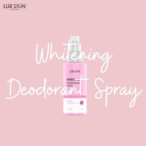 LUR SKIN WHITENING DEODORANT SPRAY 100ml - สเปรย์ระงับกลิ่นกายพร้อมบำรุงผิว ขาวเรียบเนียน ดูแลใต้วงแขนตลอด 24 ชั่วโมง