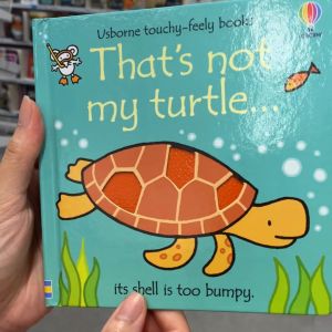 ใหม่ ของแท้ 100% Thats not my turtle สุดยอดหนังสือเด็กสัมผัส กระตุ้นพัฒนาการเด็ก กระตุ้นประสาทสัมผัส Usborne ขายดีมากๆทั่วโลกและได้รับรางวัลมากมาย