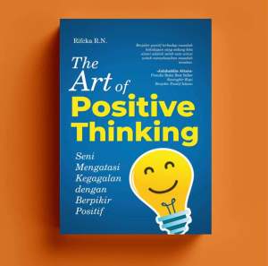THE ART OF POSITIVE THINKING Seni Mengatasi Kegagalan dengan Berpikir Positif