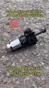 ĐỘNG CƠ MÁY RỬA XE PIN MÔ TƠ 550 - 21V