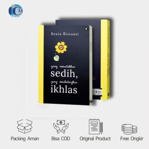 Buku Yang Mematahkan Sedih Yang Mendatangkan Ikhlas - Sonia Ristanti