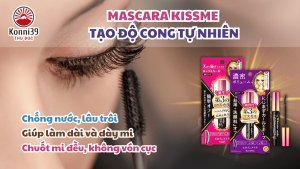 MASCARA KISSME TẠO ĐỘ CONG TỰ NHIÊN CHỐNG NƯỚC - DÒNG ADVANCED FILM TẠO MÀNG FILM NÂNG CONG TỰ NHIÊN