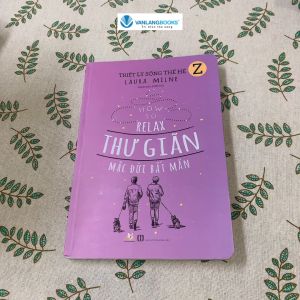 Sách - Triết Lý Sống Thế Hệ Z - Thư Giãn Mặc Đời Bất Mãn-Vanlangbooks