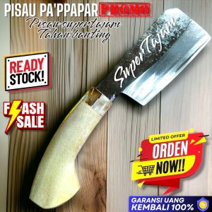 PISAU SUPER TAJAM TAHAN LAMA BERKUALITAS TINGGI TAHAN BANTING TERBUAT DARI HASIL TEMPA BAKAR SEPUH KOKOH KUAT BERKUALITAS TINGGI TAHAN LAMA