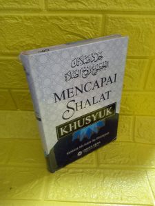 buku MENCAPAI SHALAT KHUSYUK ( Syaikh Mu min Al - haddad )