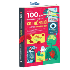 Sách 100 Bí Ẩn Kinh Ngạc Về Cơ Thể Người - 100 Things To Know About The Human Body - Đinh Tị