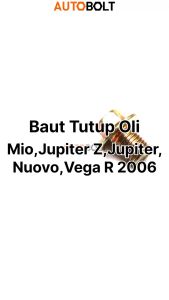 Baut Tutup Oli Mio/Jupiter Z & Nouvo/Vega R 2006/Jupiter Z CW/Mio Sporty/Mio Soul/Nouvo Z/Jupiter