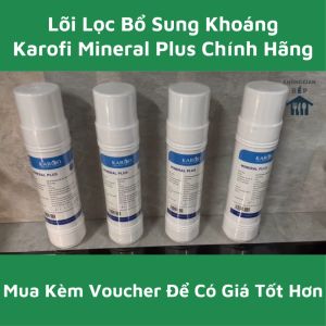 (Chào Sàn) Lõi Lọc Karofi Mineral Plus Dùng Cho Các Model KAD-X56 X58 X68 D66S R38S D528 KAH-D15 X29 KAQ-D36S X18...