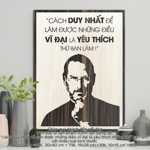Tranh gỗ 3D cắt lớp – Cách duy nhất để làm được những điều vĩ đại là yêu thích những thứ bạn làmmột tuyên ngôn nổi tiếng từ Steve Jobs truyền cảm hứng cho hàng triệu người