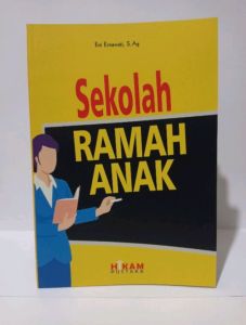 Sekolah Ramah Anak Penulis : Eni Ernawati S. Ag