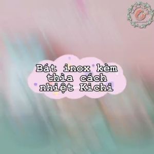 Bát ăn dặm Kichi inox 2 lớp cách nhiệt có nắp đậy kèm thìa tiện lợi cho bé