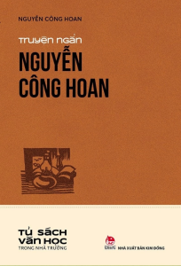 Tủ Sách Văn Học Trong Nhà Trường: Truyện Ngắn Nguyễn Công Hoan (Tái Bản)