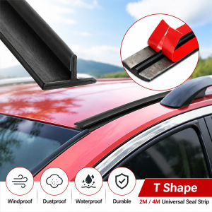 Universal T Shape Auto Seal Strip 2M 4M Roof Rail Windshield Rubber Strip Dustproof Windproof DIY Installation