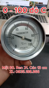 Đồng hồ đo nhiệt độ từ 0 - 100 độ C Mặt 80mmm Cán cảm ứng dài 130mm ren 21mm. Dùng đo và kiểm tra nhiệt độ lò hơi lò nướng lò sấy nồi hơi