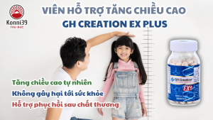 VIÊN UỐNG HỖ TRỢ TĂNG CHIỀU CAO NHẬT GH CREATION (HỘP 270 VIÊN) - HÀNG NỘI ĐỊA NHẬT